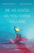 Be as Good as You Think You Are