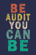 Be Audit You Can Be: Funny Vintage Accountant Gifts Journal