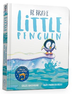 Be Brave Little Penguin Board Book - Andreae, Giles, and Parker-Rees, Guy (Illustrator)