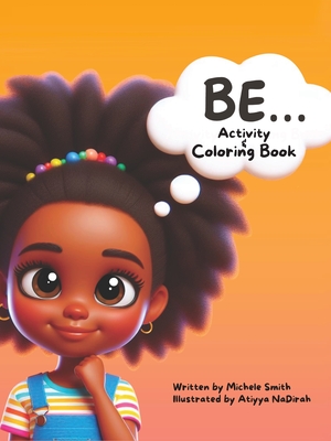 Be...Coloring and Activity Book - Smith, Michele D