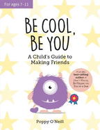 Be Cool, Be You: A Child's Guide to Making Friends