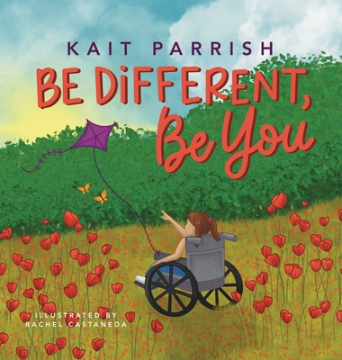 Be different, be you - Parrish, Kait E