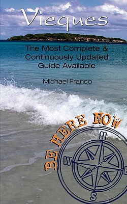 Be Here Now: Vieques - Franco, Michael