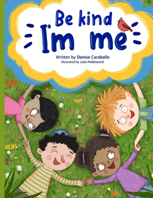 Be Kind I'm Me - Caraballo, Denise