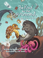 Be Kind to the Environment: Coloring and Activity Book