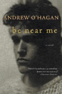 Be Near Me - O'Hagan, Andrew