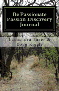 Be Passionate: Passion Discovery Journal
