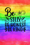 Be Silly Be Honest Be Kind: Quote Cover Journal: Lined Journal To Write In