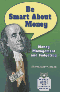 Be Smart about Money: Money Management and Budgeting