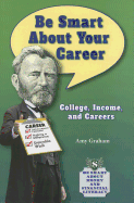 Be Smart about Your Career: College, Income, and Careers