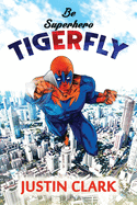 Be Superhero Tiger Fly