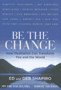 Be the Change: How Meditation Can Transform You and the World