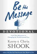 Be the Message Devotional: A 30 Day Devotional Based on the Book "be the Message"