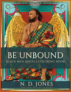 Be UnBound: Black Men Angels Coloring Book