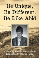 Be Unique, Be Different, Be Like Abid