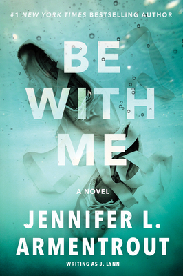 Be with Me - Lynn, J, and Armentrout, Jennifer L