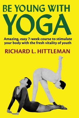 Be Young with Yoga - Hittleman, Richard L