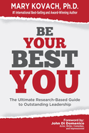Be Your Best You: The Ultimate Research-Based Guide to Outstanding Leadership