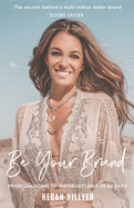 Be Your Brand Second Edition: From Unknown To Unforgettable In 60 Days