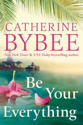 Be Your Everything - Bybee, Catherine