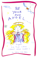 Be Your Own Angel: Snippets for Tough Cookies (Breast Cancer Soldiers)