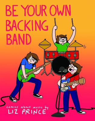 Be Your Own Backing Band: Comics about Music - Prince, Liz