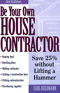 Be Your Own House Contractor: How to Save 25% Without Lifting a Hammer