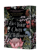 Be Your Own Wildflower: 30 daily affirmation cards inspired by Holly Ringland's beloved book The Lost Flowers of Alice Hart