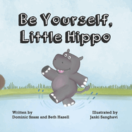 Be Yourself, Little Hippo