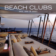 Beach Clubs: Sea, See & Seen