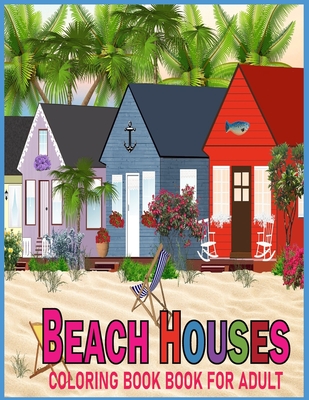 Beach House Coloring Book For Adult: An Adult Coloring Book with 30 ...