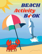 Beach Scavenger Hunt and Activity Book: For Kids; Activities, Ocean Facts, and Scavenger Hunt for Fun at the Seashore!
