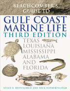 Beachcomber's Guide to Gulf Coast Marine Life: Texas, Louisiana, Mississippi, Alabama, and Florida