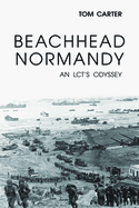 Beachhead Normandy: An LCT's Odyssey