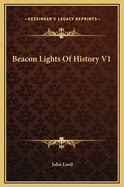 Beacon Lights of History V1