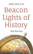 Beacon Lights of History: Volume XIV -- The New Era