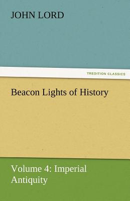 Beacon Lights of History - Lord, John, Dr.