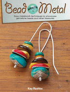 Bead Meets Metal: Easy Metalwork Techniques to Showcase Gemstone Beads and Other Treasures