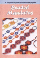 Beaded Mandalas: A Beginner's Guide to Flat Round Peyote