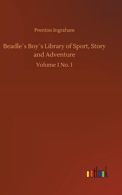 Beadles Boys Library of Sport, Story and Adventure - Ingraham, Prentiss