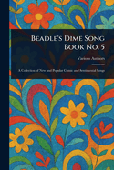 Beadle's Dime Song Book No. 5