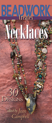 Beadwork Creates Necklaces - Campbell, Jean (Editor)