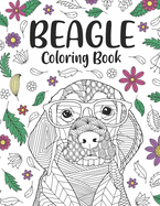 Beagle Coloring Book: A Cute Adult Coloring Books for Beagle Owner, Best Gift for Beagle Lovers