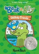 Beak & Ally #1: Unlikely Friends: A Graphic Novel