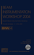 Beam Instrumentation Workshop 2004: Eleventh Beam Instrumentation Workshop