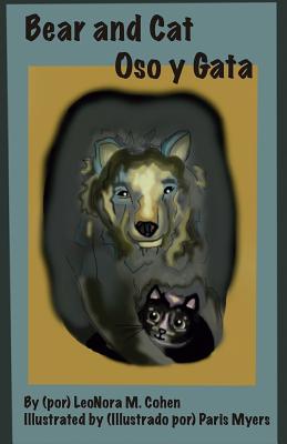 Bear and Cat: Oso y Gata - Cohen, LeoNora M