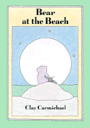 Bear at the Beach - Carmichael, Clay