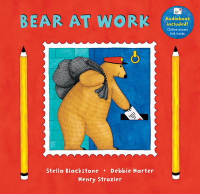 Bear at Work - Blackstone, Stella, and Strozier, Henry (Narrator)