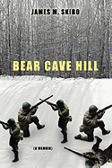 Bear Cave Hill: (A Memoir) - Skibo, James M