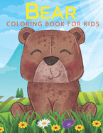 Bear coloring book for kids: An kids Coloring Book with Fun Easy and Relaxing Coloring Pages Bear Inspired Scenes and Designs for Stress.
